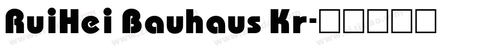 RuiHei Bauhaus Kr字体转换